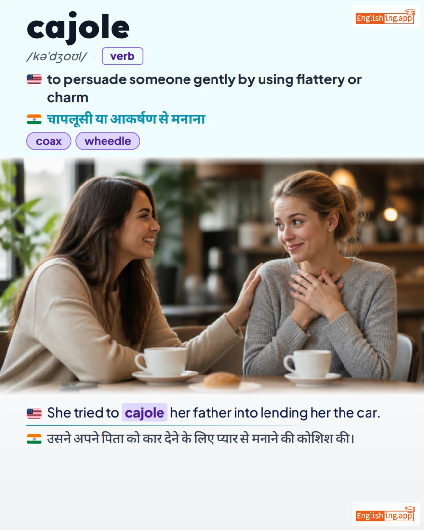 Cajole: English vocabulary meaning and example