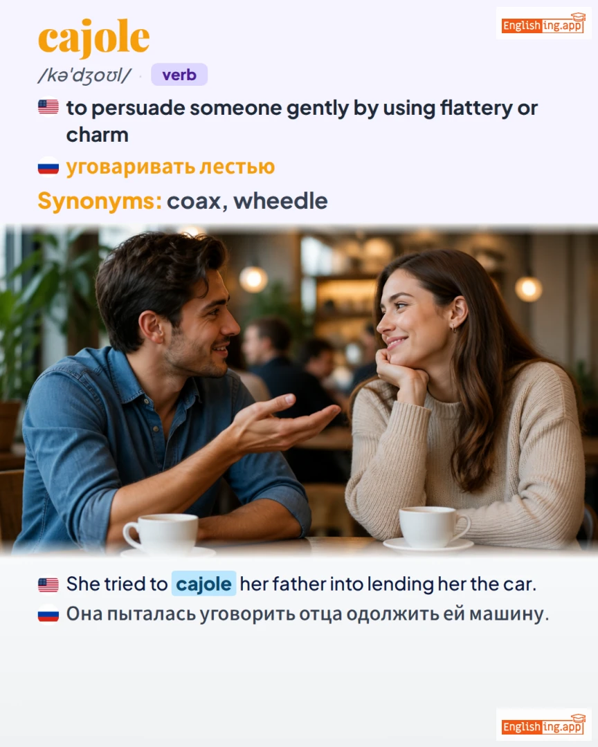 Cajole: English vocabulary meaning and example