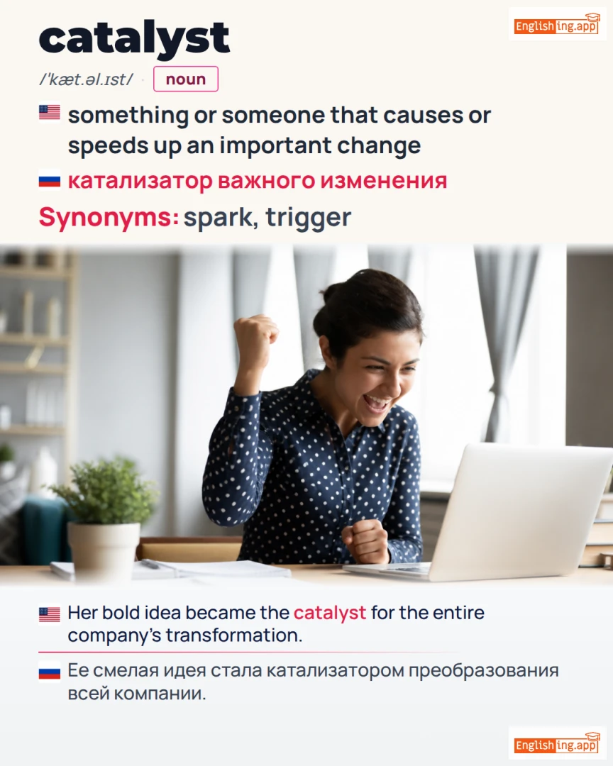 Catalyst: English vocabulary meaning and example